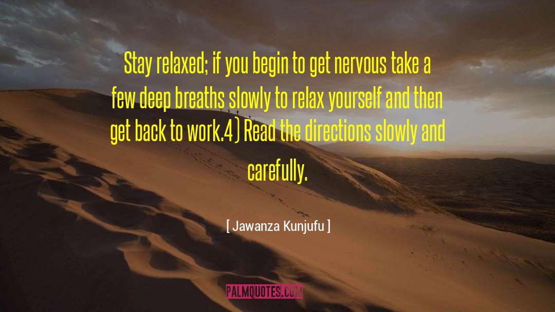 Jawanza Kunjufu Quotes: Stay relaxed; if you begin