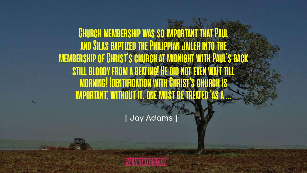 Jay Adams Quotes: Church membership was so important