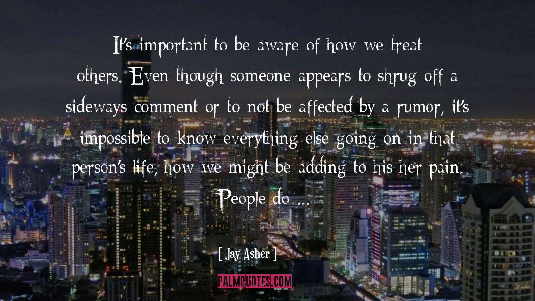 Jay Asher Quotes: It's important to be aware