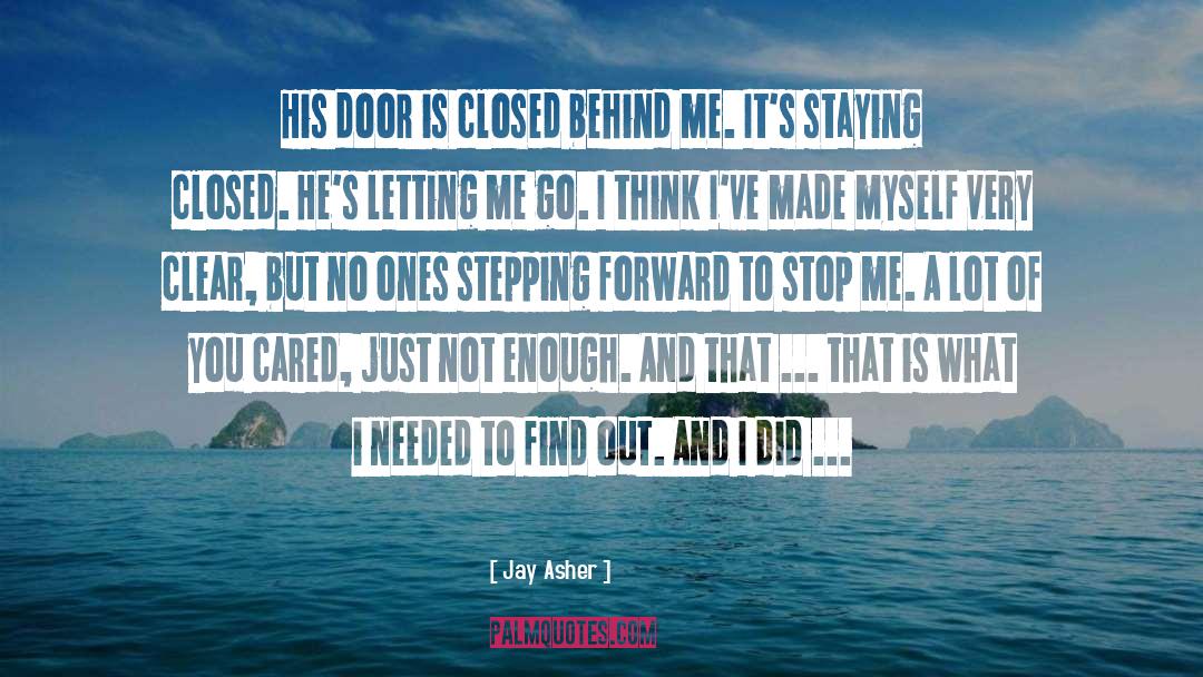 Jay Asher Quotes: His door is closed behind