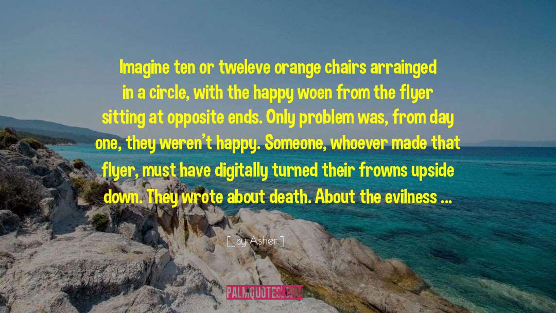 Jay Asher Quotes: Imagine ten or tweleve orange