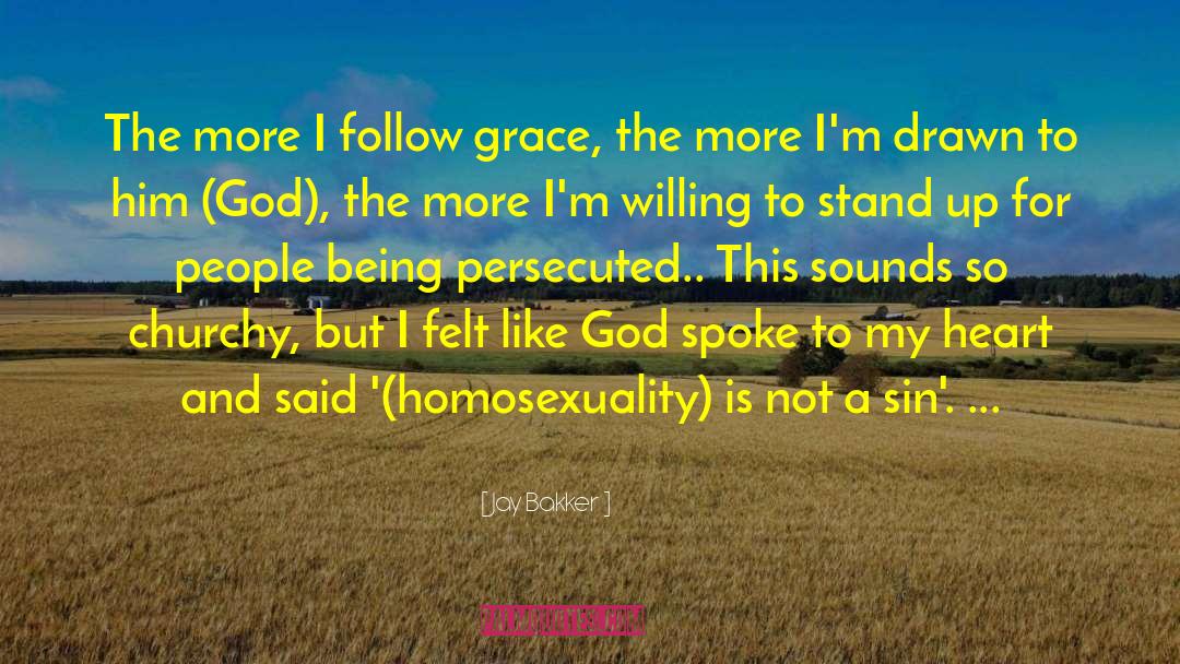 Jay Bakker Quotes: The more I follow grace,