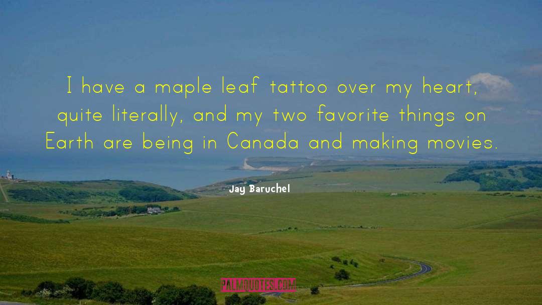Jay Baruchel Quotes: I have a maple leaf