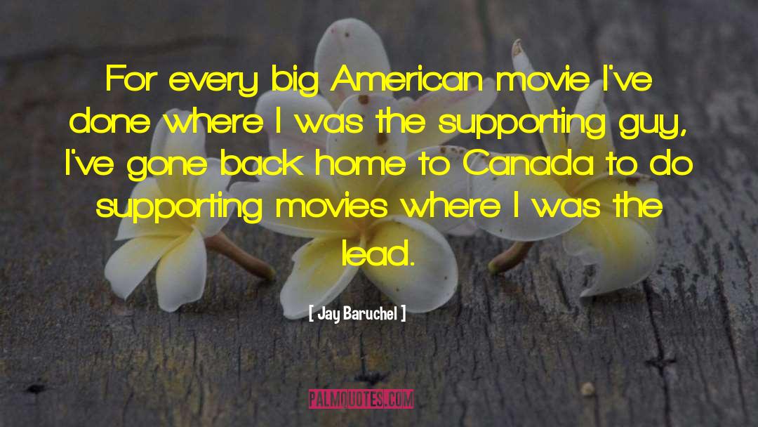 Jay Baruchel Quotes: For every big American movie