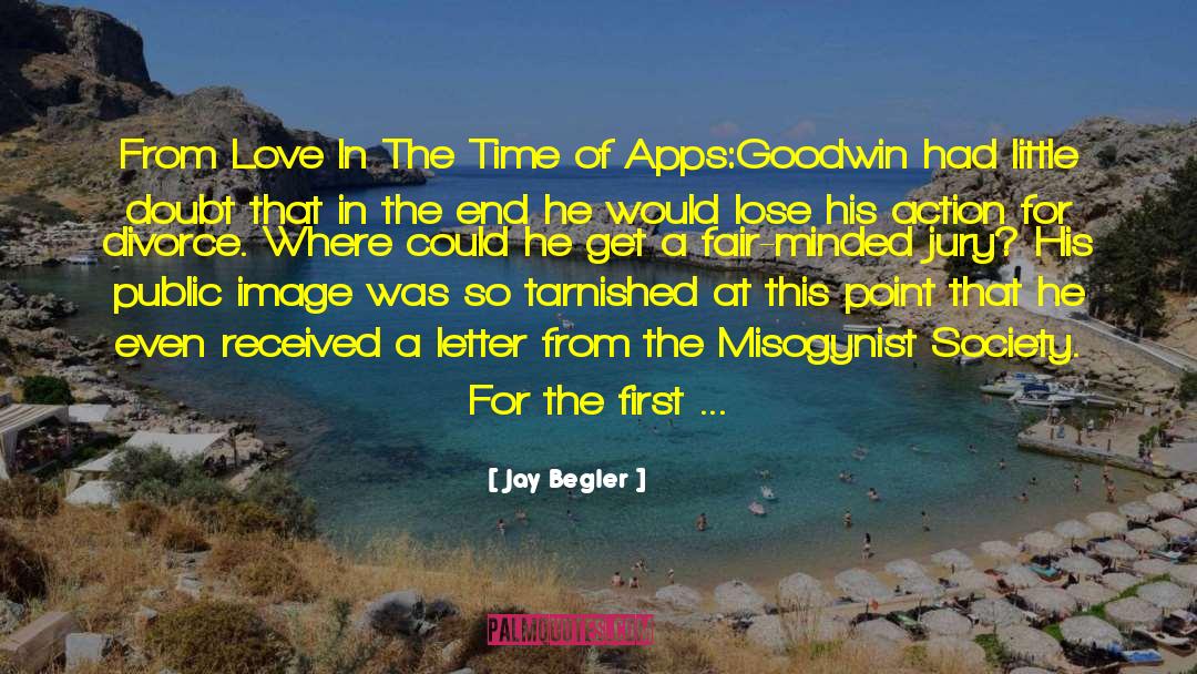Jay Begler Quotes: From Love In The Time