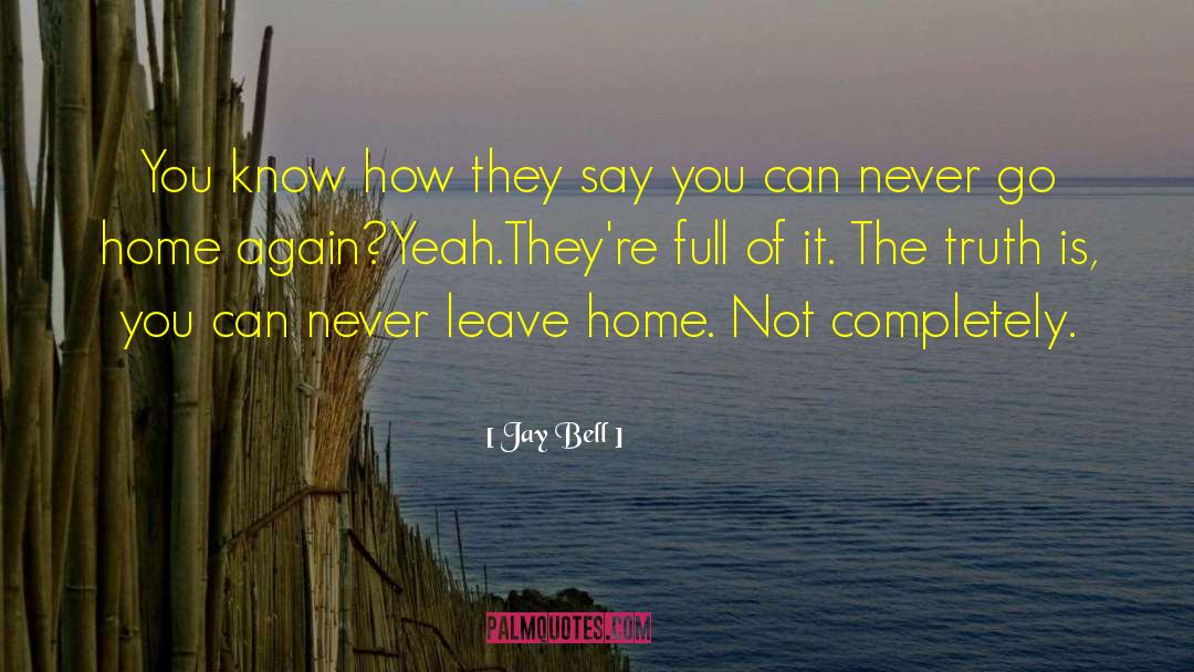 Jay Bell Quotes: You know how they say