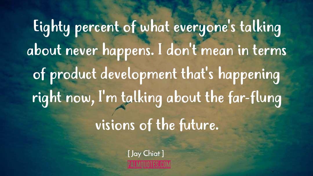 Jay Chiat Quotes: Eighty percent of what everyone's