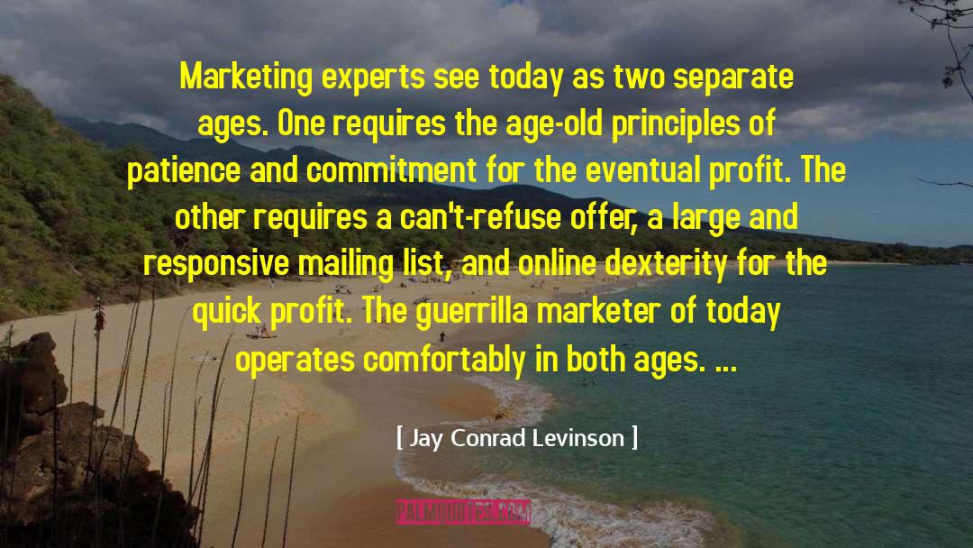 Jay Conrad Levinson Quotes: Marketing experts see today as