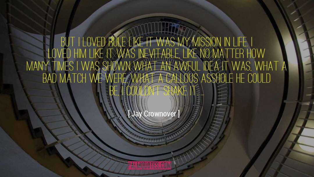 Jay Crownover Quotes: But I loved Rule like