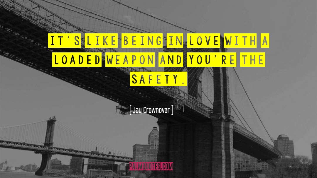 Jay Crownover Quotes: It's like being in love