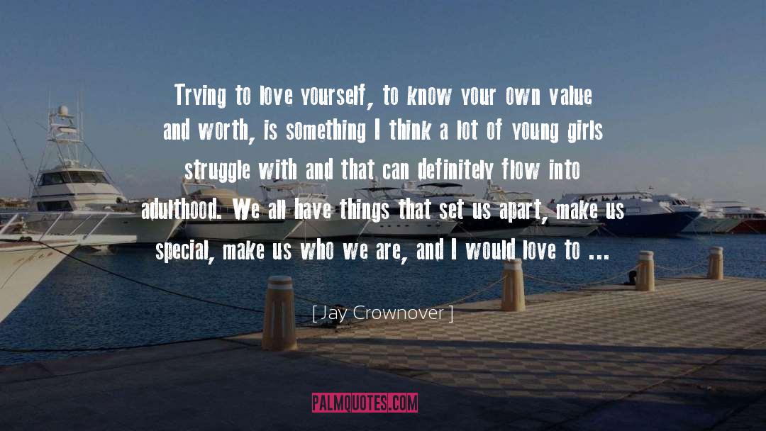 Jay Crownover Quotes: Trying to love yourself, to