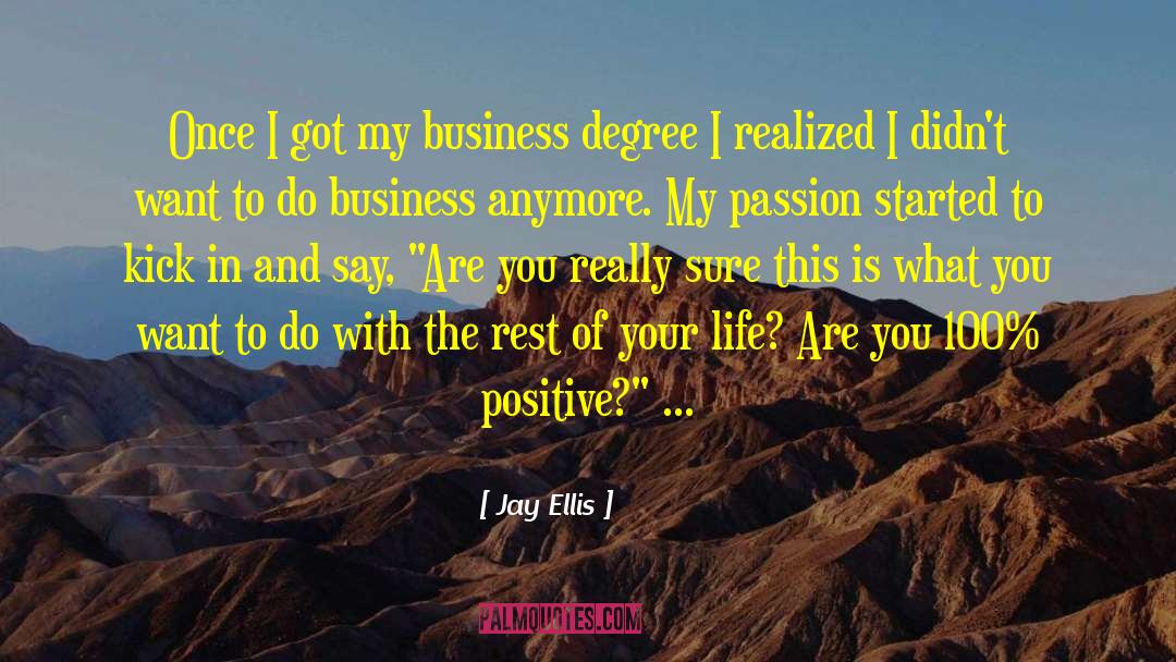 Jay Ellis Quotes: Once I got my business