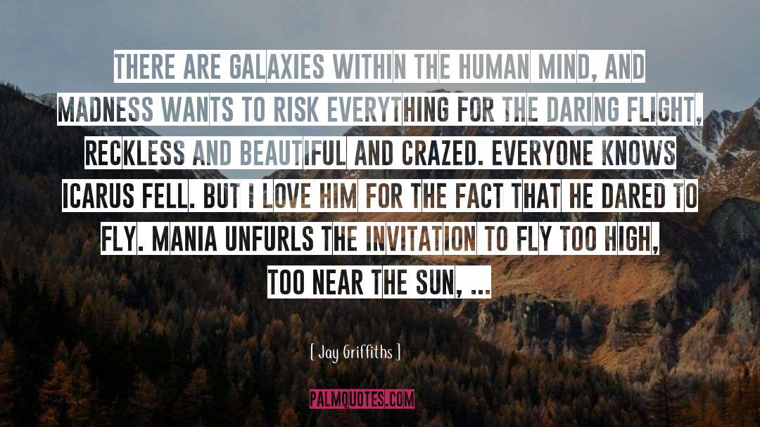 Jay Griffiths Quotes: There are galaxies within the