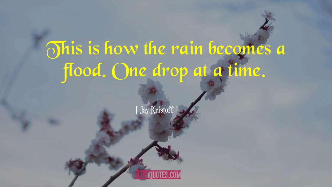 Jay Kristoff Quotes: This is how the rain