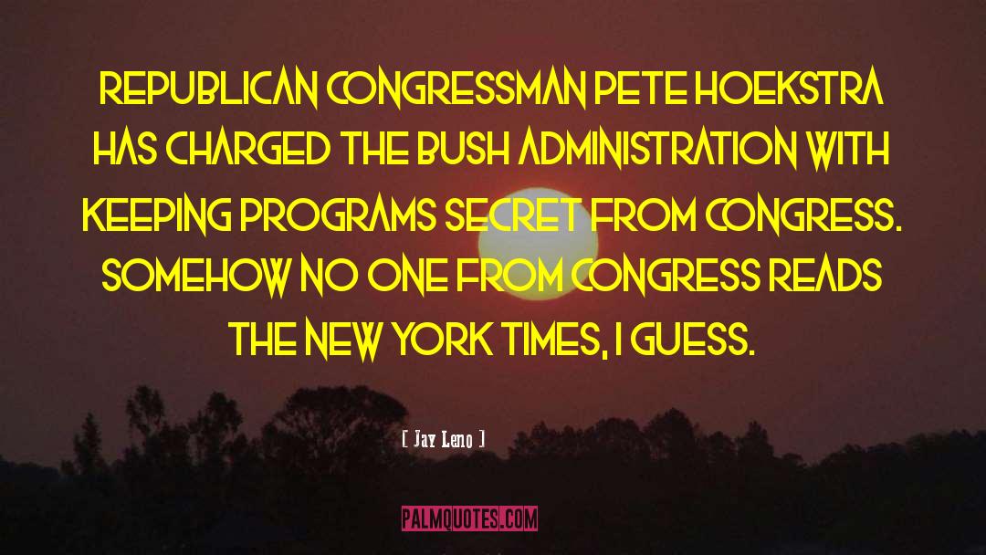 Jay Leno Quotes: Republican Congressman Pete Hoekstra has