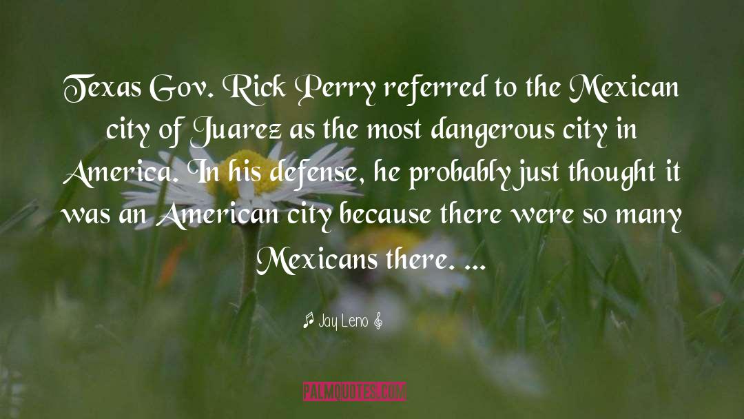 Jay Leno Quotes: Texas Gov. Rick Perry referred