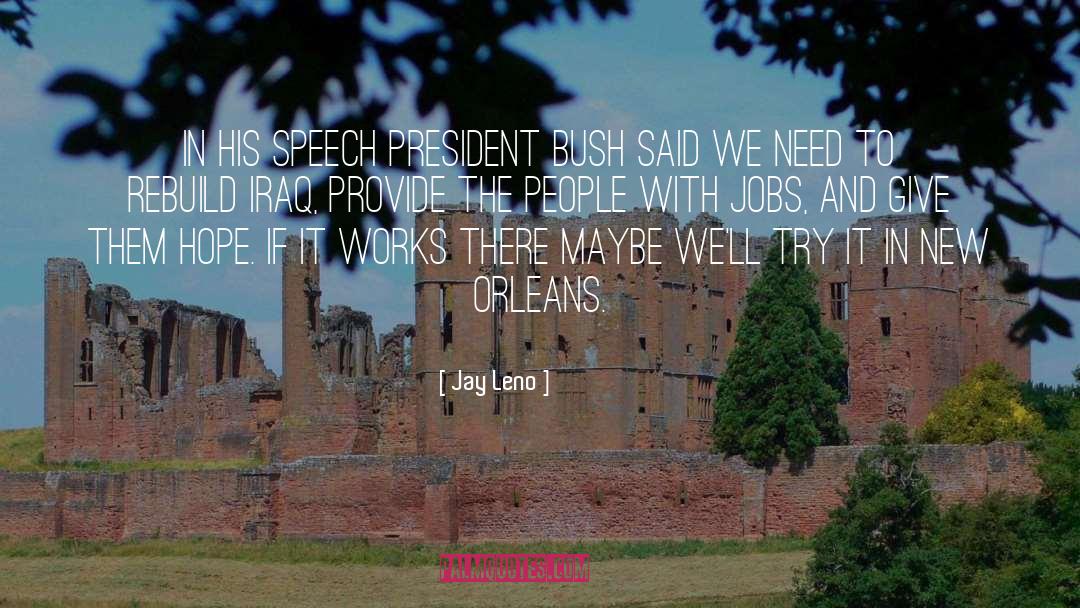 Jay Leno Quotes: In his speech President Bush