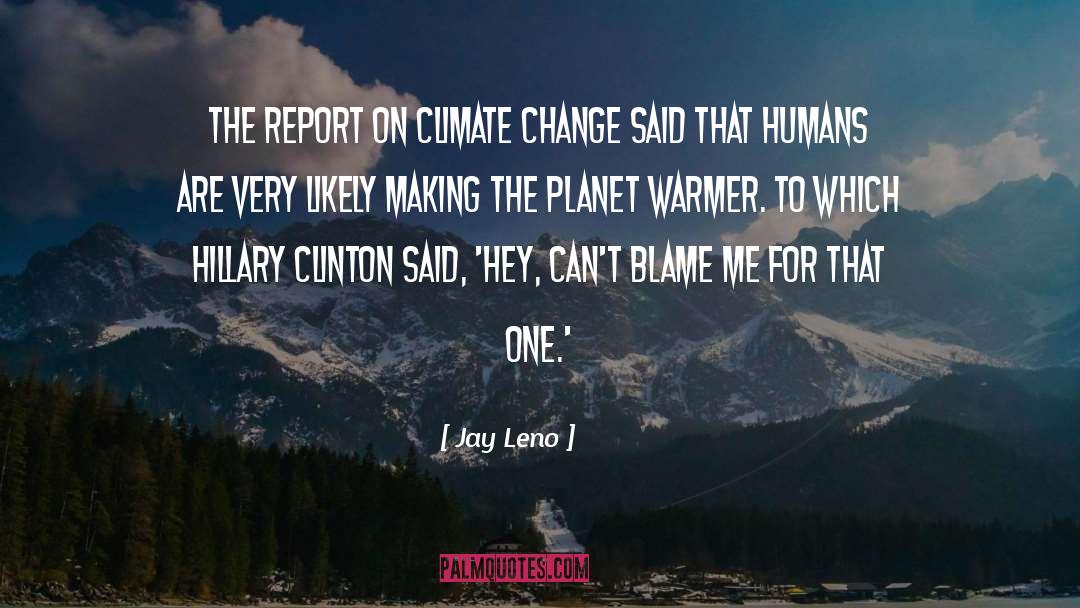 Jay Leno Quotes: The report on climate change