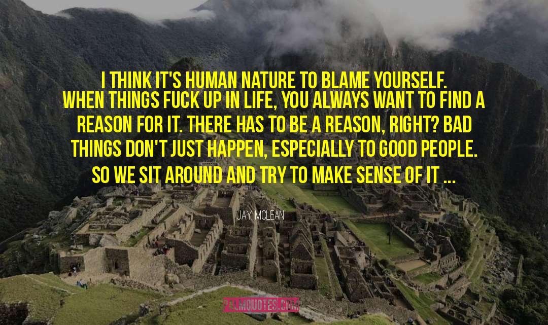 Jay McLean Quotes: I think it's human nature
