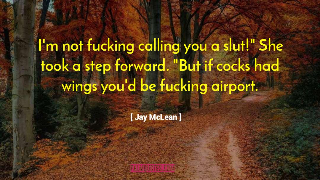 Jay McLean Quotes: I'm not fucking calling you