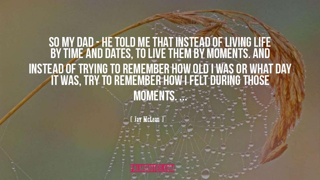 Jay McLean Quotes: So my dad - he