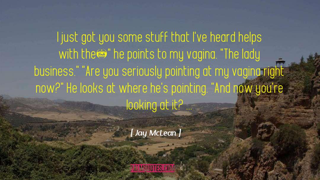 Jay McLean Quotes: I just got you some