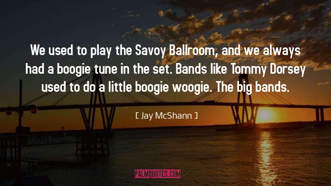 Jay McShann Quotes: We used to play the