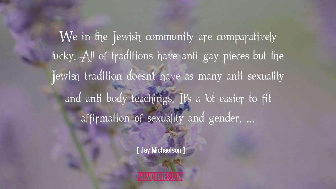 Jay Michaelson Quotes: We in the Jewish community