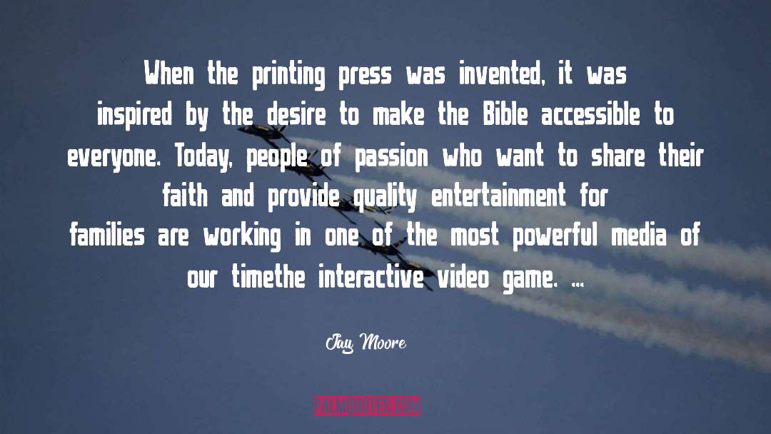Jay Moore Quotes: When the printing press was