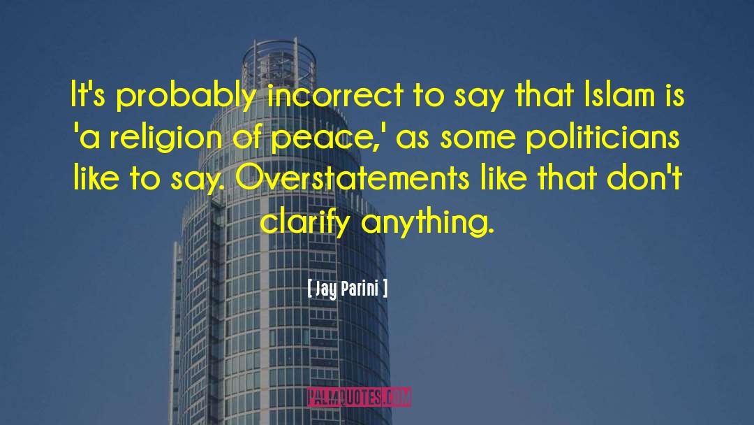 Jay Parini Quotes: It's probably incorrect to say