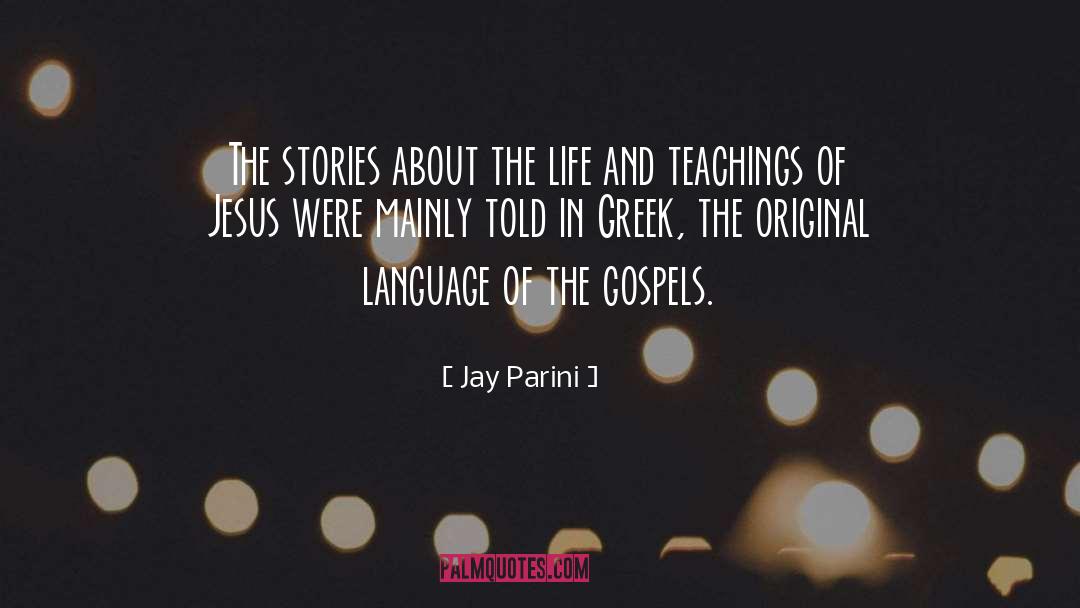 Jay Parini Quotes: The stories about the life