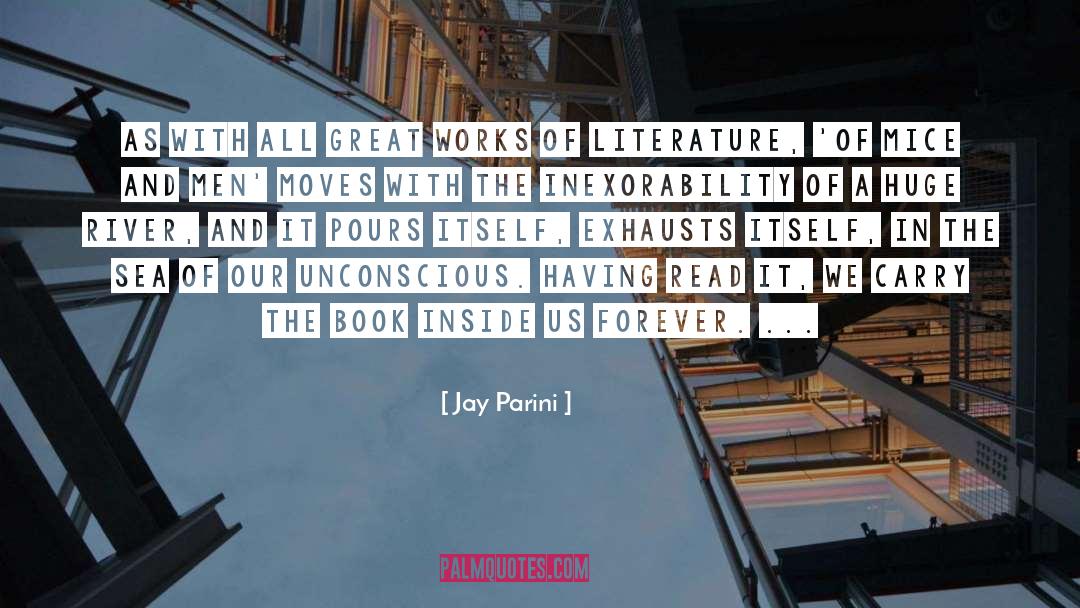 Jay Parini Quotes: As with all great works