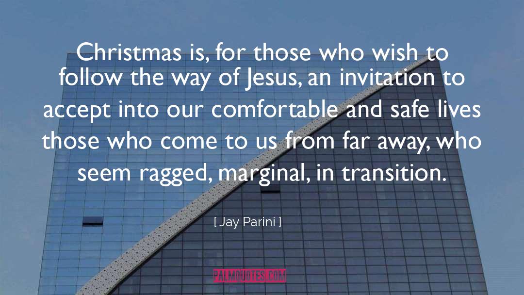 Jay Parini Quotes: Christmas is, for those who