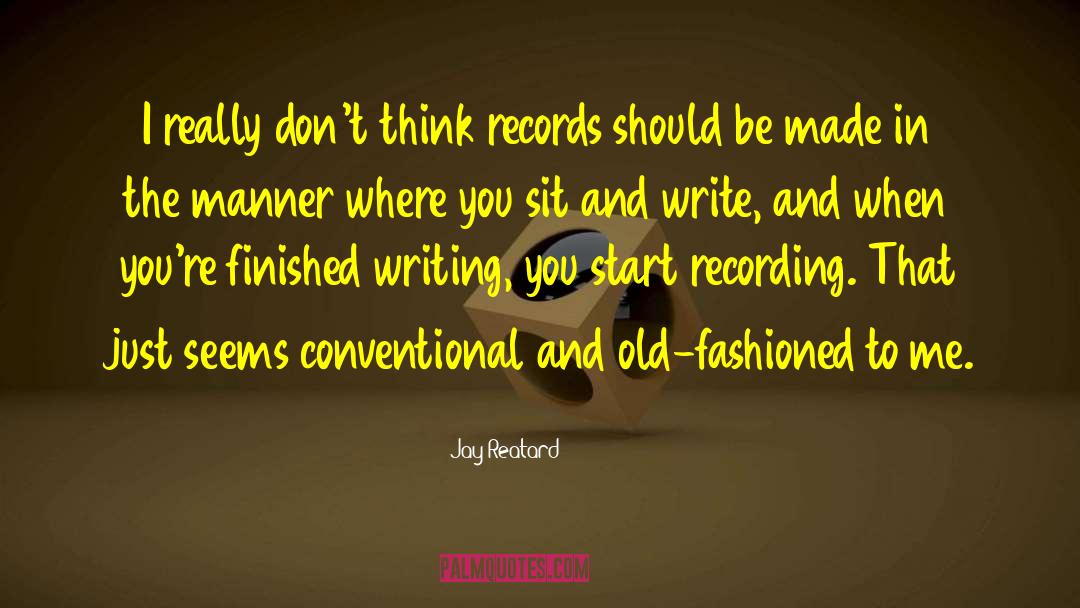 Jay Reatard Quotes: I really don't think records