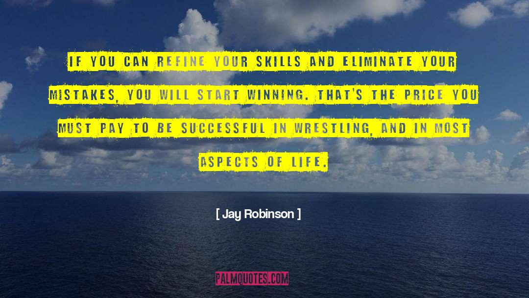 Jay Robinson Quotes: If you can refine your