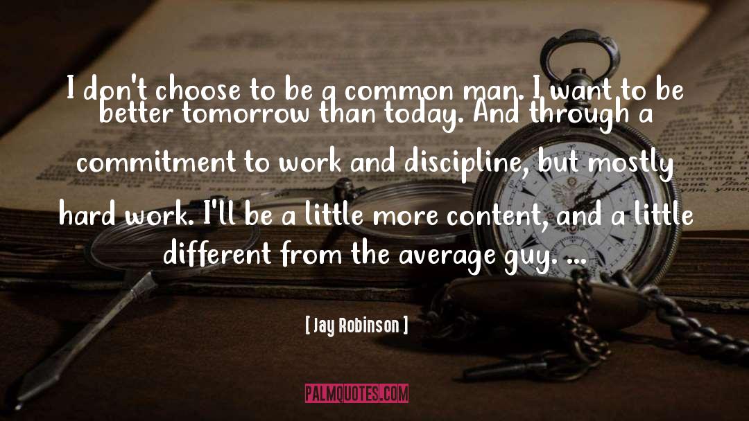 Jay Robinson Quotes: I don't choose to be