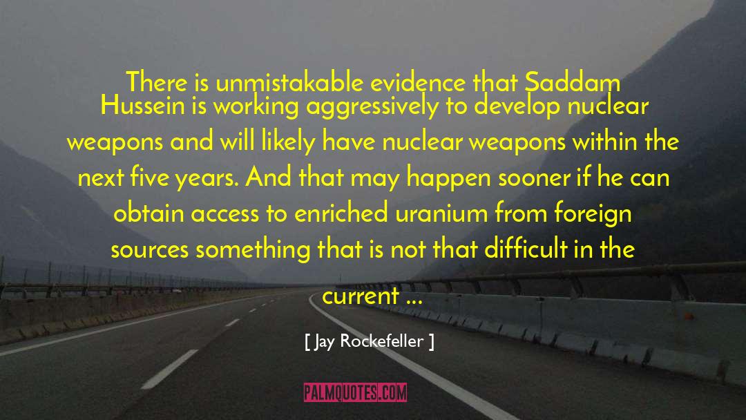 Jay Rockefeller Quotes: There is unmistakable evidence that