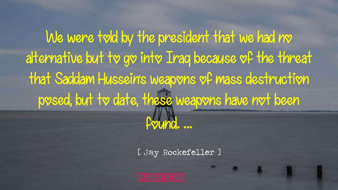 Jay Rockefeller Quotes: We were told by the