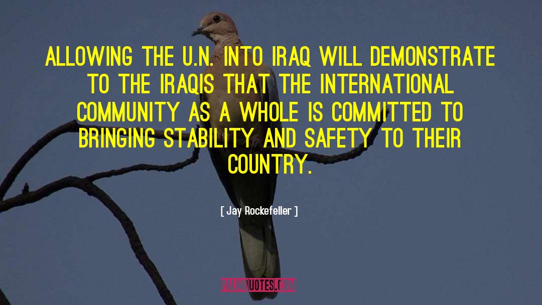 Jay Rockefeller Quotes: Allowing the U.N. into Iraq