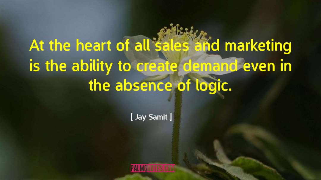 Jay Samit Quotes: At the heart of all