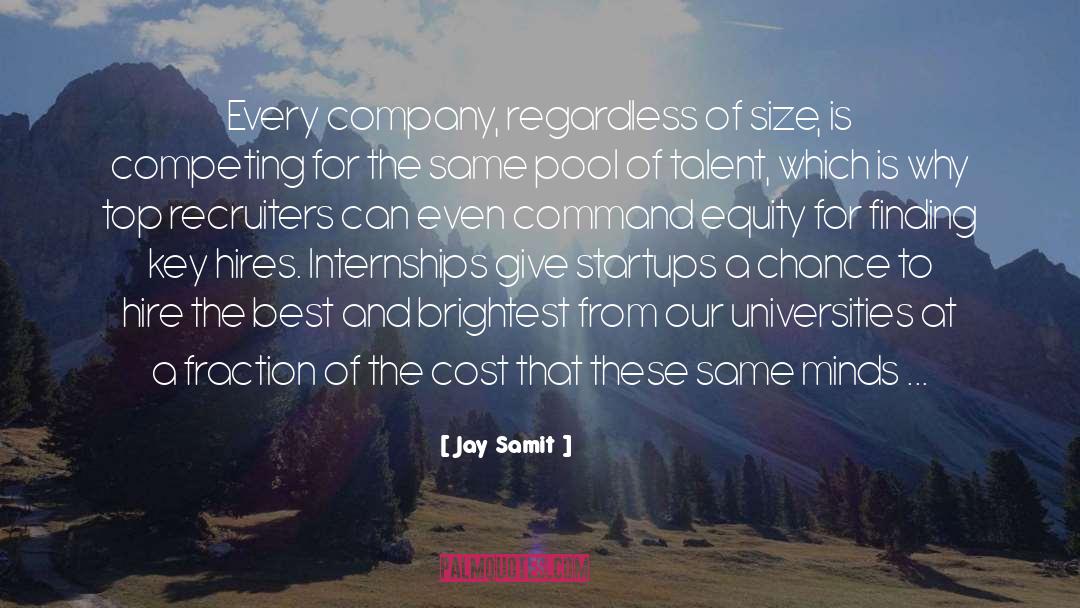 Jay Samit Quotes: Every company, regardless of size,