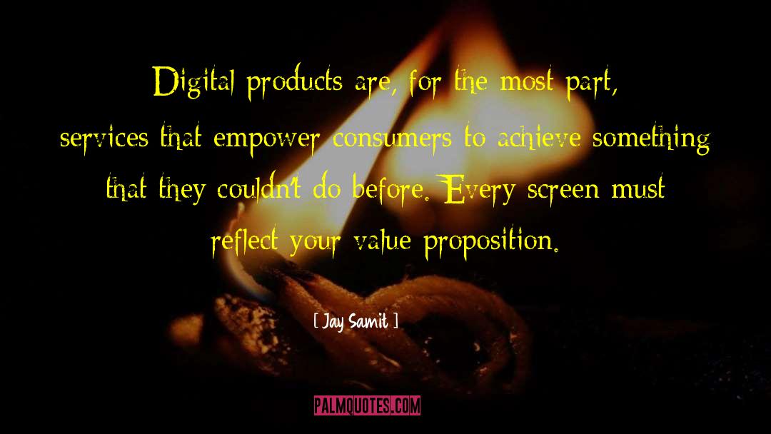 Jay Samit Quotes: Digital products are, for the