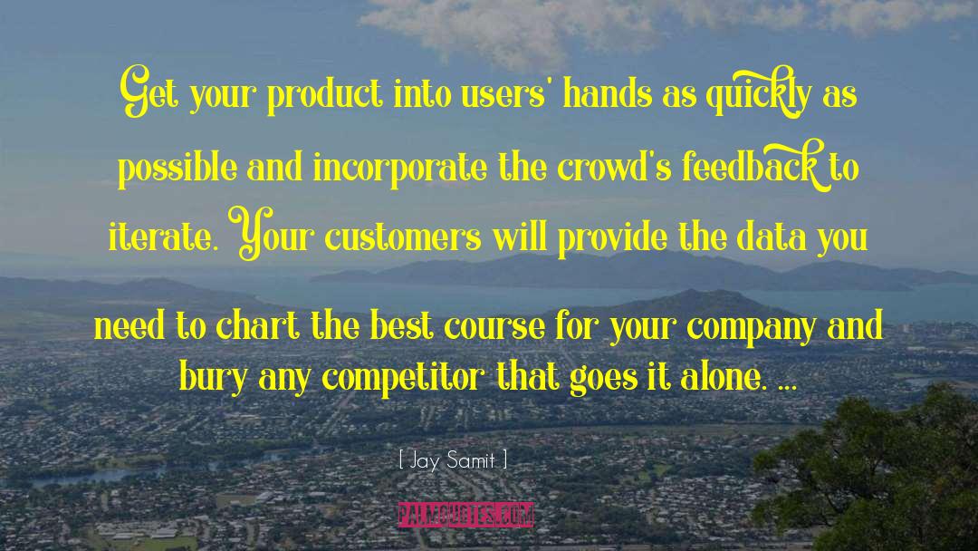 Jay Samit Quotes: Get your product into users'