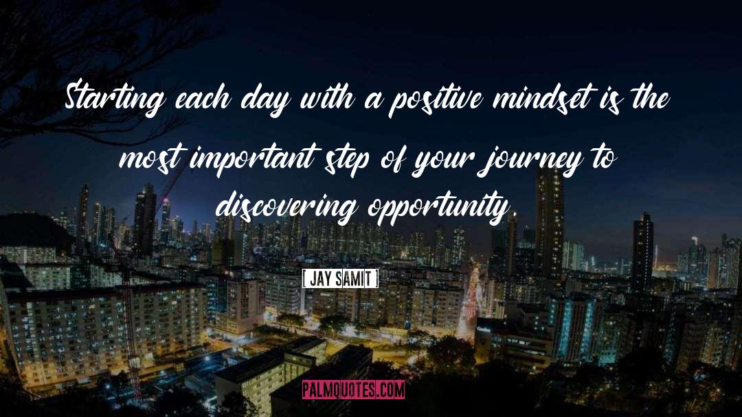 Jay Samit Quotes: Starting each day with a