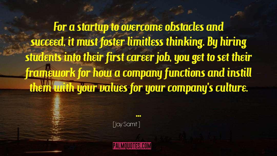 Jay Samit Quotes: For a startup to overcome