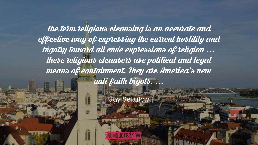 Jay Sekulow Quotes: The term religious cleansing is