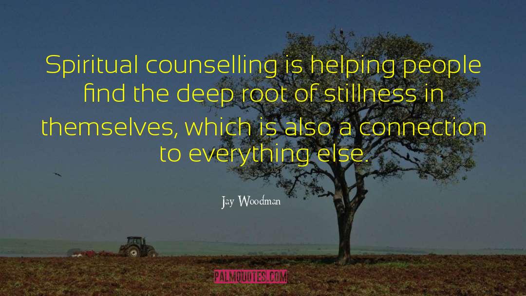 Jay Woodman Quotes: Spiritual counselling is helping people