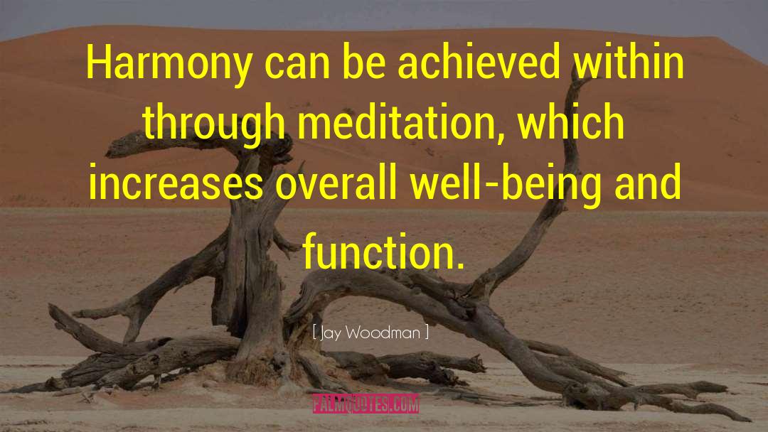 Jay Woodman Quotes: Harmony can be achieved within