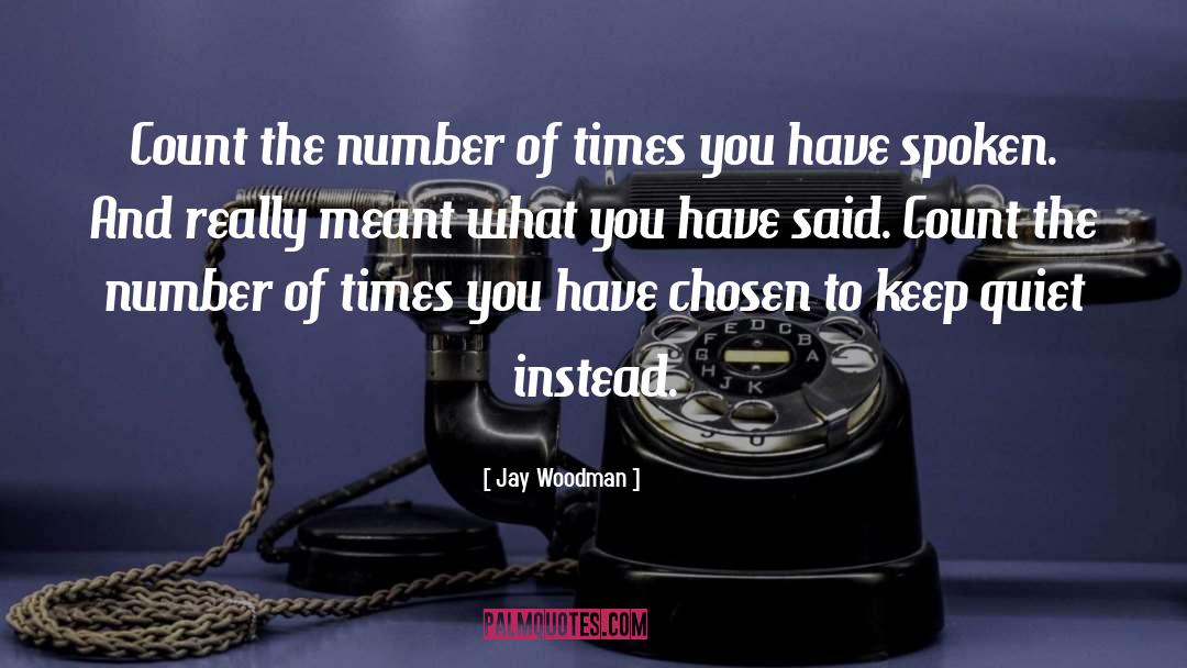 Jay Woodman Quotes: Count the number of times