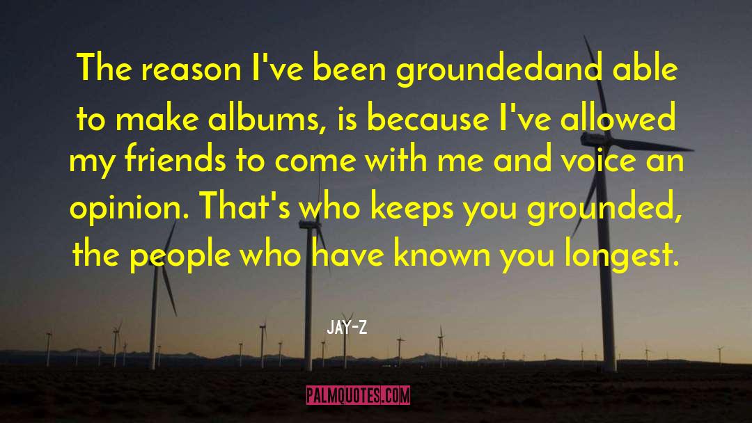 Jay-Z Quotes: The reason I've been groundedand